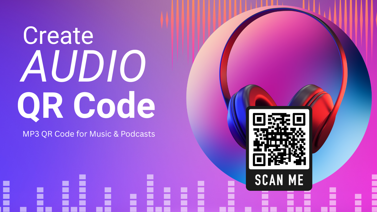 Create Audio QR Code—MP3 QR Code for Music & Podcasts
